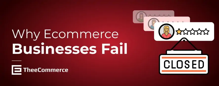 why ecommerce businesses fail